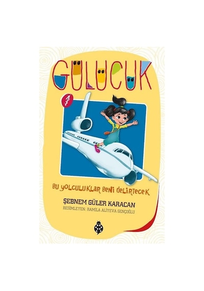 Gülücük 1 -Bu Yolculuklar Beni Delirtecek - Şebnem Güler Karacan - Uğurböceği