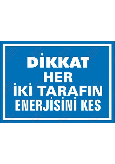 Dikkat Her Iki Tarafın Enerjisini Kes Levhası