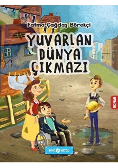 Genç Hayat - Yuvarlan Dünya Çıkmazı