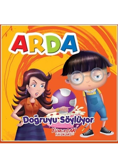 Arda-Doğruyu Söylüyor- Yumurcak Yayınları