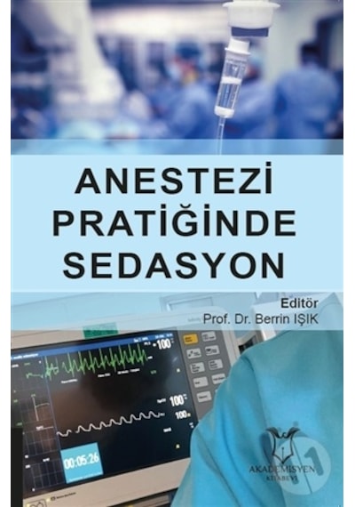Anestezi Pratiğinde Sedasyon-Berrin Işık