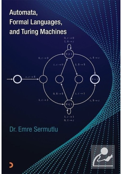 Automata Formal Languages. And Turing Machines / Dr. Emre Serm...