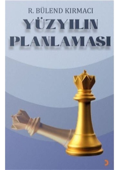 Yüzyılın Planlaması / R. Bülend Kırmacı