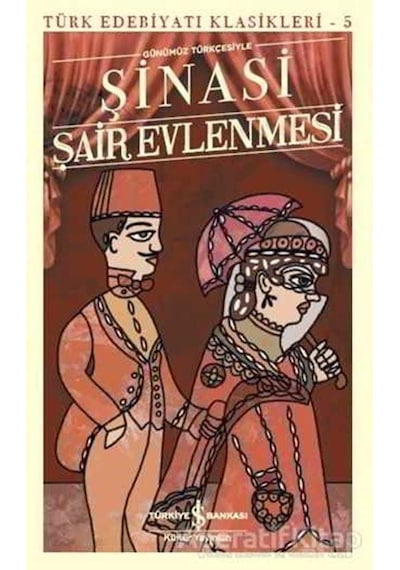 Şair Evlenmesi-Türk Edebiyatı Klasikleri 5 - Şinasi - İş Bankası Kültür Yayınları