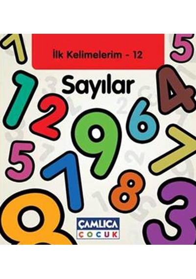 İlk Kelimelerim 12 - Sayılar- Çamlıca Çocuk Yayınları