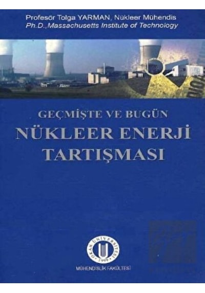 Geçmişte ve Bugün Nükleer Enerji Tartışması  - Tolga Yarman  - Okan Üniversitesi Yayınları