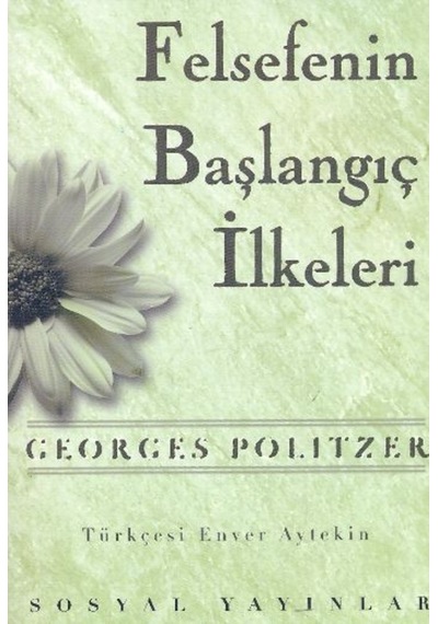 Felsefenin Başlangıç Ilkeleri / Georges Politzer 526953419