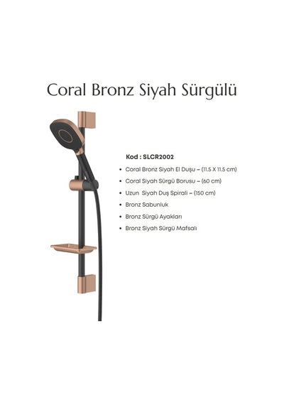 Duş Seti Sürgülü, Coral, Soft Siyah Bronz Renkli