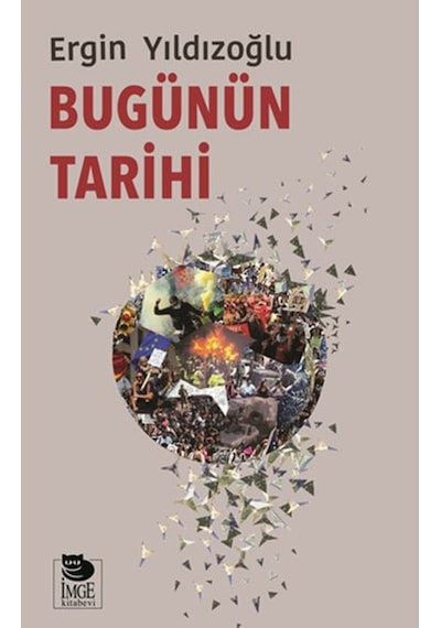 Bugünün Tarihi  -  Ergin Yıldızoğlu  -  İmge Kitabevi