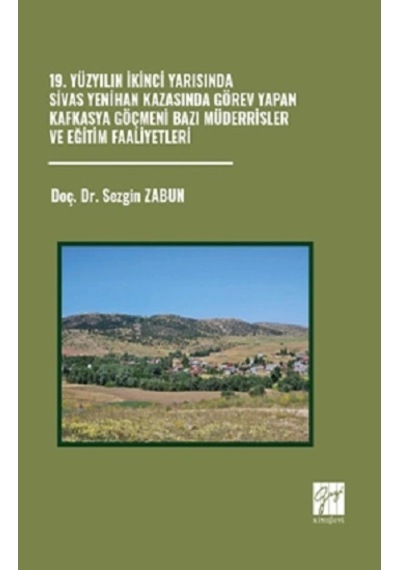 19. Yüzyılın İkinci Yarısında Sivas Yenihan Kazasında Görev Yapan Kafkasya Göçmeni Bazı Müderrisler
