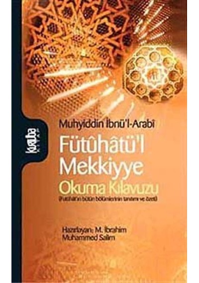 Fütuhatü'l Mekkiyye Okuma Kılavuzu - M. İbrahim Muhammed Salim - Kurtuba