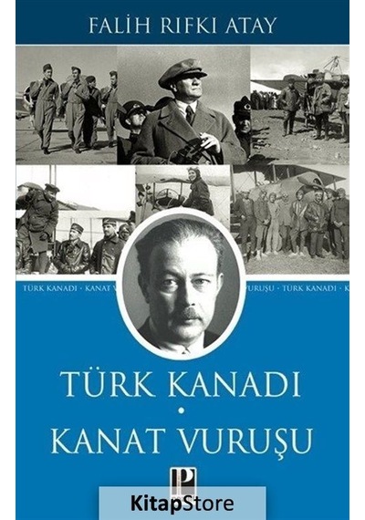 Türk Kanadı Kanat Vuruşu - Falih Rıfkı Atay - Pozitif Yayıncılık