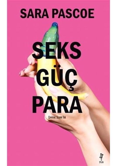 Seks Güç Para - Sara Pascoe - Flu Kitap