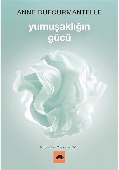 Yumuşaklığın Gücü - Anne DufourmantelleKitap