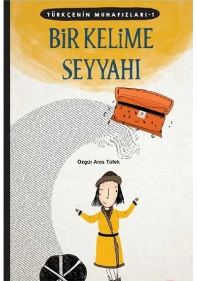 Türkçenin Muhafızları 1- Bir Kelime Seyyahı - Özgür Aras Tüfek