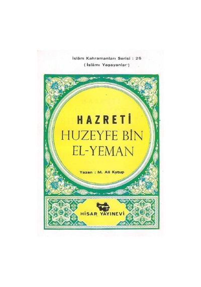 Hazreti Huzayfe Bin El-yeman İslamı Yaşayanlar İslam Kahramanları Serisi: 26