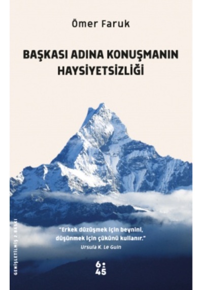 Başkası Adına Konuşmanın Haysiyetsizliği - Ömer Faruk - Altıkırkbeş Basın Yayın