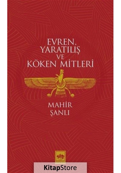 Evren. Yaratılış Ve Köken Mitleri / Mahir Şanlı