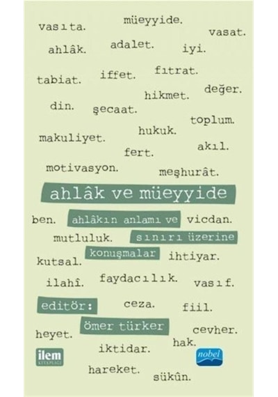 Ahlak ve Müeyyide-Ahlakın Anlamı ve Sınırı Üzerine Konuşmalar - Ömer Türker - Nobel Akademik Yayıncılık