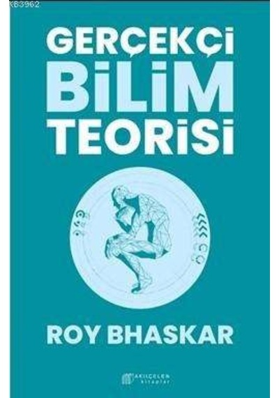 Gerçekçi Bilim Teorisi  - Roy Bhaskar  - Akılçelen Kitaplar