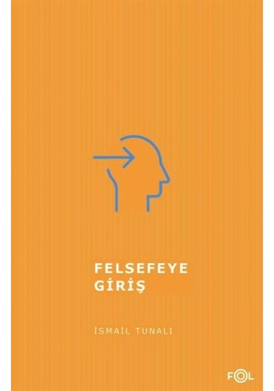Felsefeye Giriş / Prof. Dr. Ismail Tunalı 9786056934094