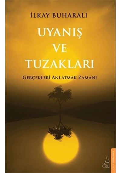 Uyanış Ve Tuzakları: Gerçekleri Anlatmak Zamanı