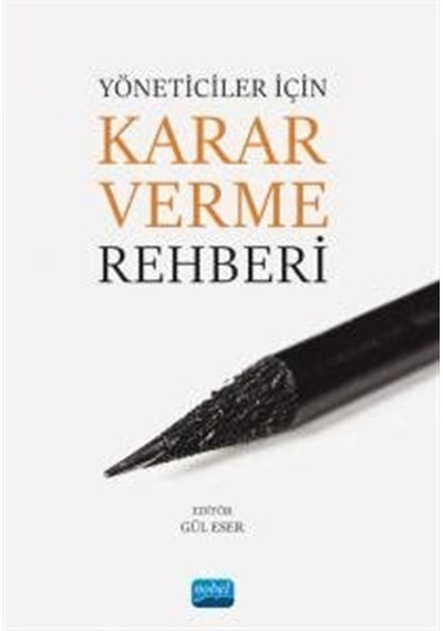 Yöneticiler İçin Karar Verme Rehberi / Kolektif