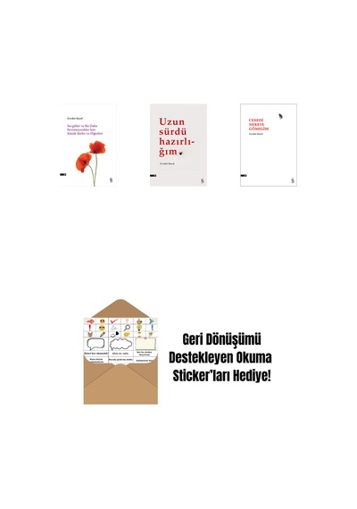 Sevgililer Ve Bir Daha Sevemeyecekler İçin Küçük Şiirler Ve Diğerleri + Uzun Sürdü Hazırlığım + Cesedi Nereye Gömelim + Okuma Sticker'ları