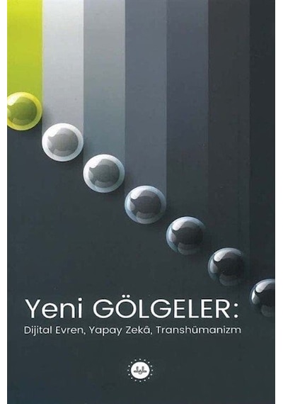 Yeni Gölgeler: Dijital Evren, Yapay Zeka, Transhümanizm- Diyanet İşleri Başkanlığı