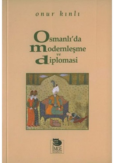 Osmanlı'Da Modernleşme Ve Diplomasi Onur Kınlı Imge 480087491
