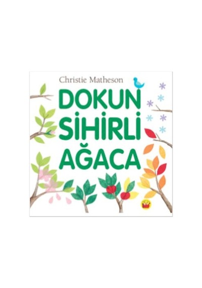 Dokun Sihirli Ağaca - Christie Matheson - Kuraldışı Yayınları