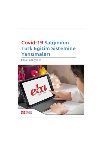 Pegem Akademi Yayıncılık - Covid-19 Salgınının Türk Eğitim Sistemine Yansımaları