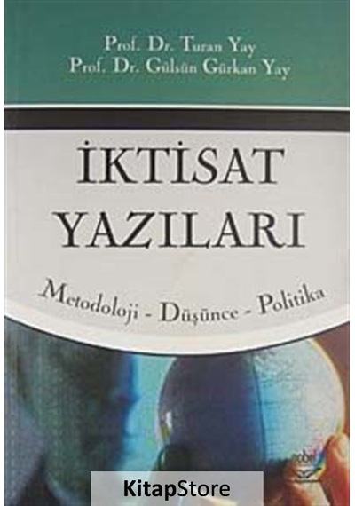 İktisat Yazıları - Turan Yay -  Gülsün Gürkan Yay - Nobel Akademik Yayıncılık