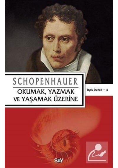 Okumak,Yazmak Ve Yaşamak Üzerine / Arthur Schopenhauer 9789754687002