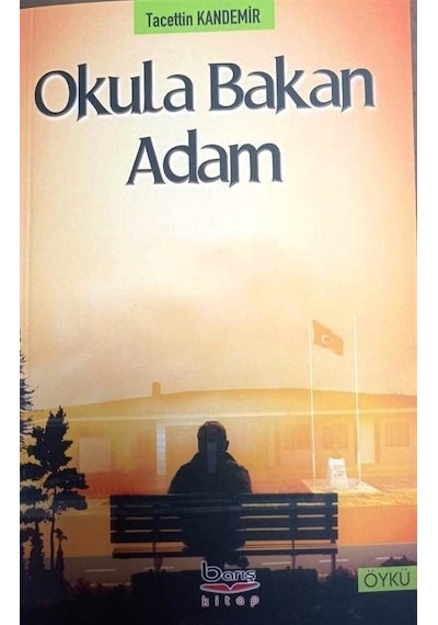 Okula Bakan Adam - Tacettin Kandemir - A.Barış Kitapevi