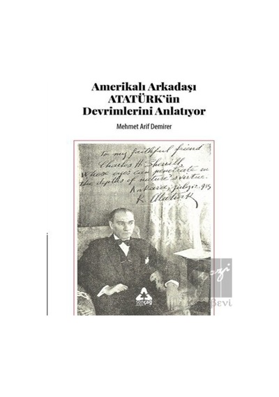 Amerikalı Arkadaşı Atatürk'ün Devrimlerini Anlatıyor -  Sonçağ Yayınları