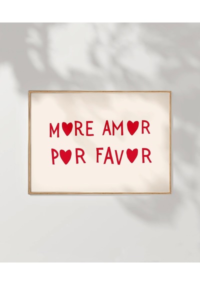 Çerçevesiz Poster More Amor Por Favor