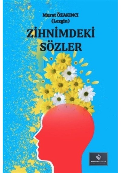 Zihnimdeki Sözler / Murat Özakıncı Lezgin