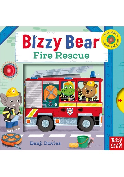 Bizzy Bear: Fire Rescue - Benji Davies - NOSY CROW