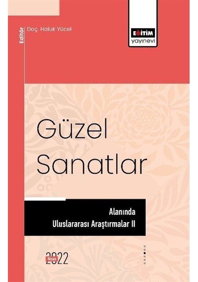 Güzel Sanatlar Alanında Uluslararası Araştırmalar Iı / Kolektif