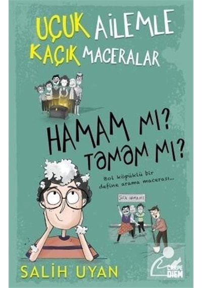 Hamam mı? Tamam mı? Uçuk Ailemle Kaçık Maceralar - Salih Uyan - Carpediem Kitap