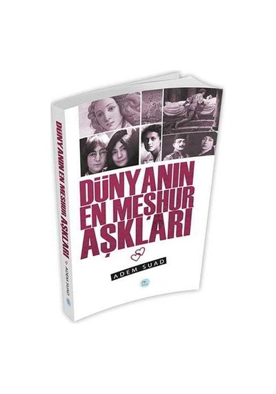 Dünyanın En Meşhur Aşkları - Adem Suad - Mavi Çatı Yayınları