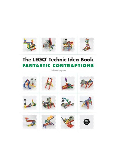 The Lego Technic Idea Book: Fantastic Contraptions: 3