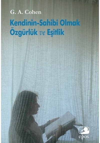 Kendinin-Sahibi Olmak Özgürlük  ve Eşitlik  - G. A. Cohen  - Epos Yayınları