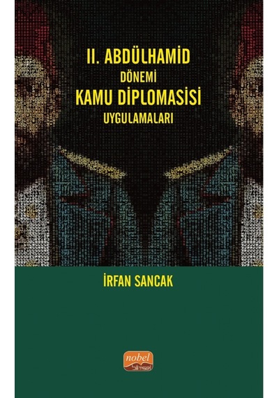 2. Abdülhamid Dönemi Kamu Diplomasisi Uygulamaları - İrfan Sancak - Nobel Bilimsel Eserler
