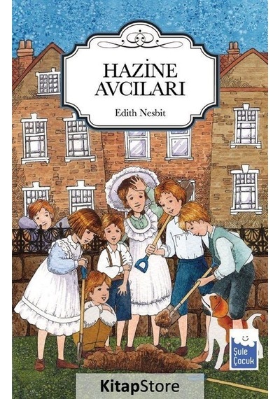 Hazine Avcıları - Edith Nesbit - Şule Yayınları