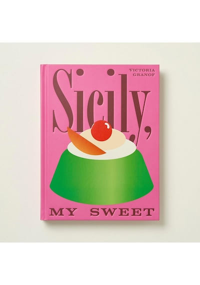 Sicily, My Sweet: Love Notes To An Island, With Recipes For Cakes, Cookies, Puddings, And Preserves