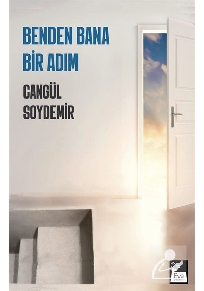 Benden Bana Bir Adım - Cangül Soydemir - Eva Yayınevi