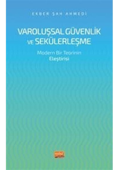 Varoluşsal Güvenlik Ve Sekülerleşme / Ekber Şah Ahmedi