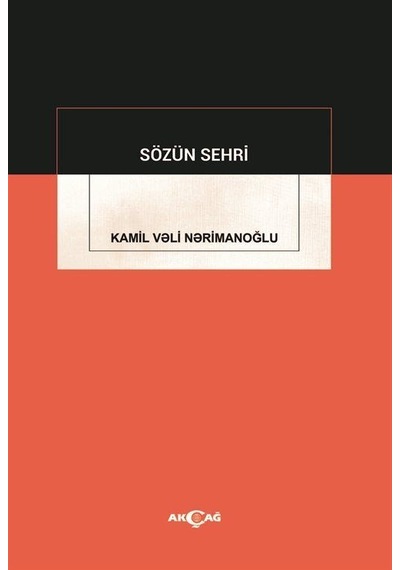 Sözün Sehri - Kamil Veri Nerimanoğlu - Akçağ Yayınları